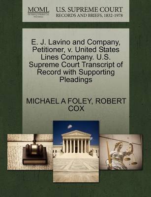 E. J. Lavino and Company, Petitioner, V. United States Lines Company. U.S. Supreme Court Transcript of Record with Supporting Pleadings book