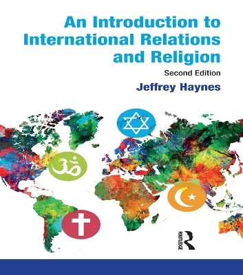 An An Introduction to International Relations and Religion by Jeffrey Haynes