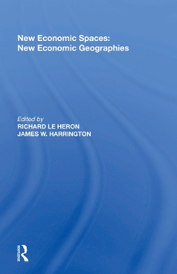 New Economic Spaces: New Economic Geographies by James W. Harrington