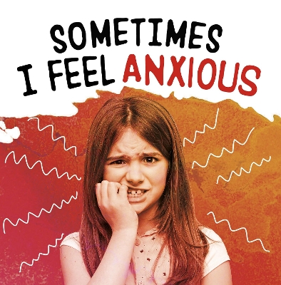 Sometimes I Feel Anxious book