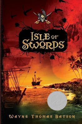 Isle of Swords by Wayne Thomas Batson