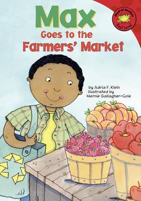 Max Goes to the Farmers' Market by Adria F Klein