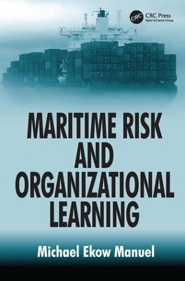 Maritime Risk and Organizational Learning by Michael Ekow Manuel