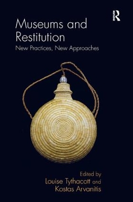 Museums and Restitution by Louise Tythacott