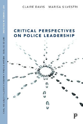 Critical Perspectives on Police Leadership by Claire Davis