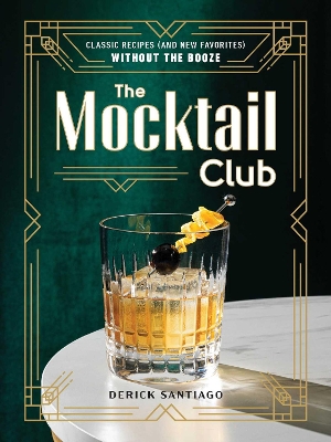 The Mocktail Club: Classic Recipes (and New Favorites) Without the Booze book