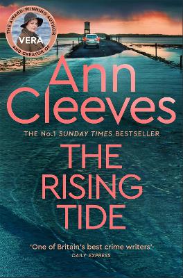 The Rising Tide: Vera Stanhope of ITV 1’s Vera Returns in this Brilliant Mystery from the No.1 Bestselling Author by Ann Cleeves