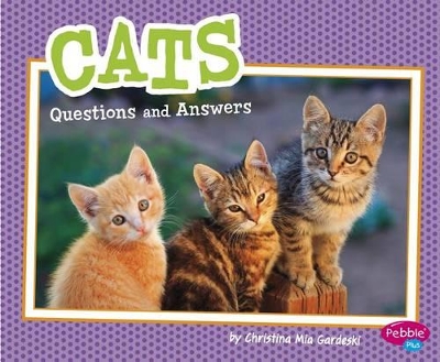 Cats: Questions and Answers by Christina MIA Gardeski