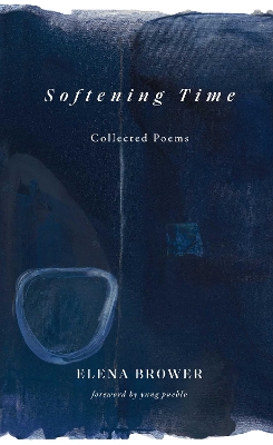 Softening Time: Collected Poems book