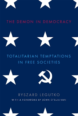 The Demon in Democracy by Ryszard Legutko