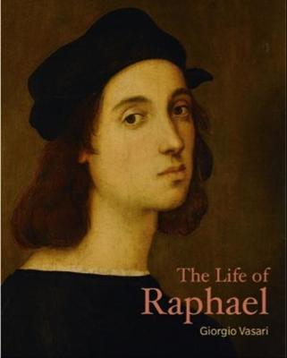 The Life of Raphael by Giorgio Vasari