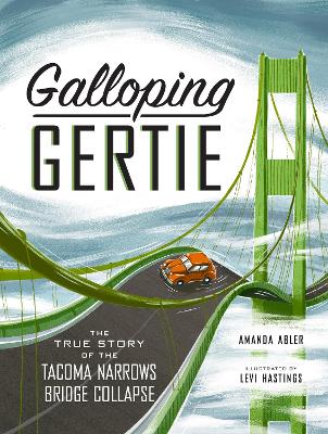 Galloping Gertie: The True Story of the Tacoma Narrows Bridge Collapse book