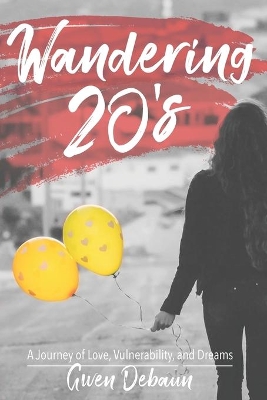 Wandering 20's: A Journey of Love, Vulnerability, and Dreams book