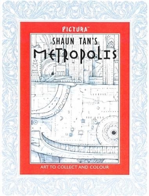 Shaun Tan's Metropolis: Art to Collect and Colour book