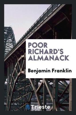 Poor Richard's Almanack by Benjamin Franklin
