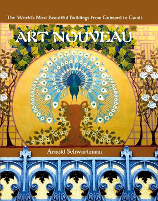 Art Nouveau: The World's Most Beautiful Buildings from Guimard to Gaudi book