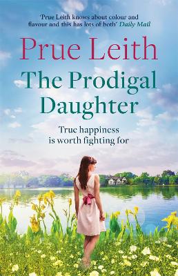 The The Prodigal Daughter: a gripping family saga full of life-changing decisions, love and conflict by Prue Leith