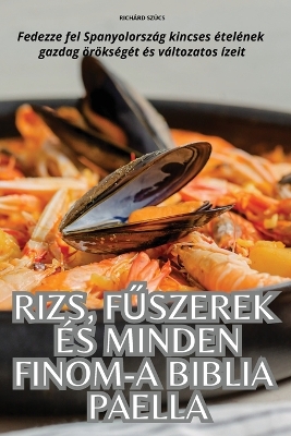 Rizs, FŰszerek És Minden Finom-A Biblia Paella book