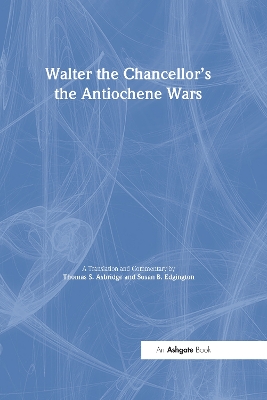 Walter the Chancellor's The Antiochene Wars by Susan B. Edgington