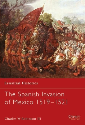 Spanish Invasion of Mexico, 1519-1521 book