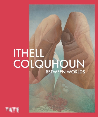 Ithell Colquhoun: Between Worlds by Katy Norris