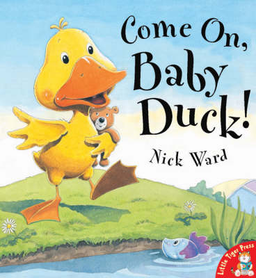 Come on, Baby Duck! by Nick Ward