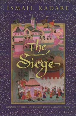 Siege by Ismail Kadare