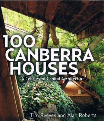 100 Canberra Houses: A Century of Capital Architecture book