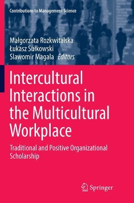 Intercultural Interactions in the Multicultural Workplace: Traditional and Positive Organizational Scholarship book