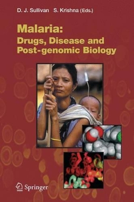 Malaria: Drugs, Disease and Post-genomic Biology by David Sullivan