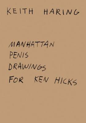 Keith Haring: Manhattan Penis Drawings for Ken Hicks book