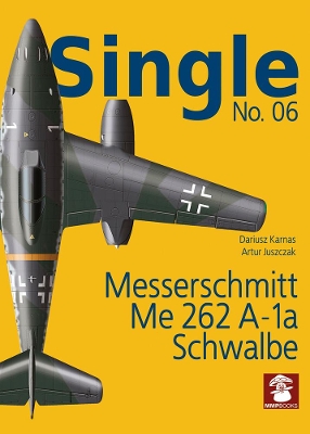 Single No. 06: Messerschmitt Me 262 A-1a SCHWALBE book