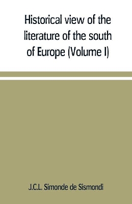 Historical view of the literature of the south of Europe (Volume I) book