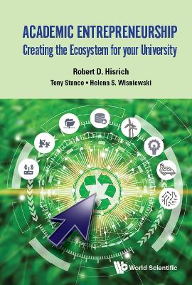 Academic Entrepreneurship: Creating The Ecosystem For Your University book