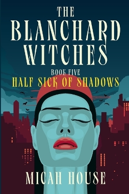 Half Sick of Shadows by Micah House