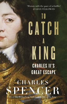 To Catch A King by Charles Spencer