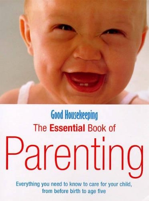 Good Housekeeping The Essential Book Of Parenting book