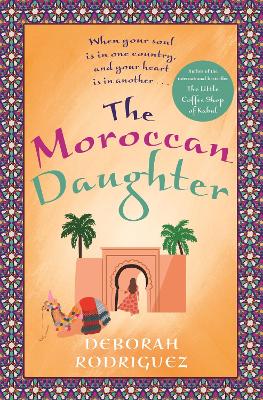 The Moroccan Daughter by Deborah Rodriguez