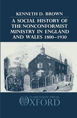 Social History of the Nonconformist Ministry in England and Wales 1800-1930 book
