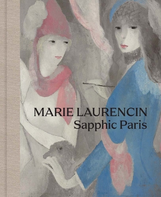 Marie Laurencin: Sapphic Paris book