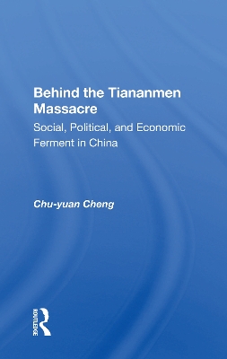 Behind the Tiananmen Massacre: Social, Political, and Economic Ferment in China book