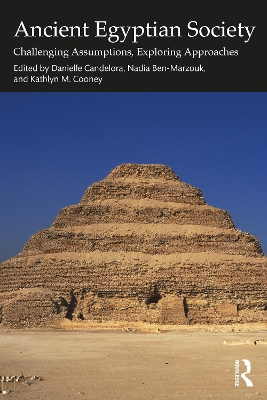 Ancient Egyptian Society: Challenging Assumptions, Exploring Approaches by Danielle Candelora