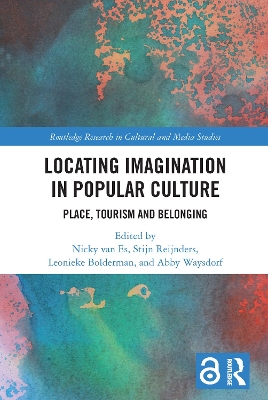 Locating Imagination in Popular Culture: Place, Tourism and Belonging by Nicky van Es