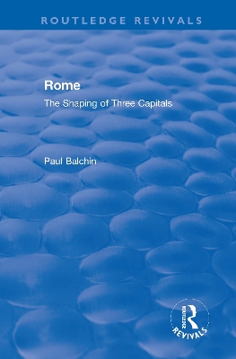 Rome: The Shaping of Three Capitals book