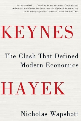 Keynes Hayek by Nicholas Wapshott