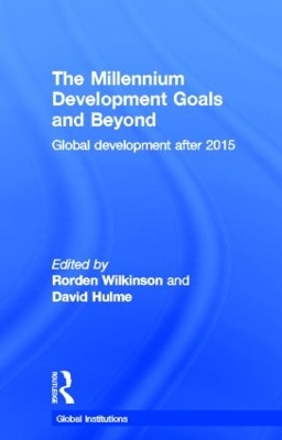 The Millennium Development Goals and Beyond by Rorden Wilkinson