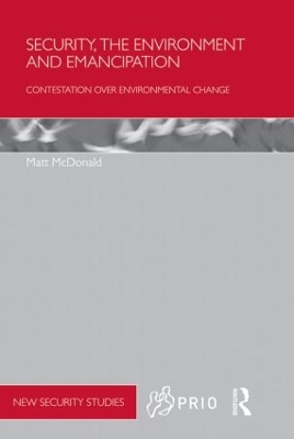 Security, the Environment and Emancipation by Matt McDonald