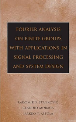 Fourier Analysis on Finite Groups with Applications in Signal Processing and System Design book