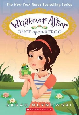 Whatever After: #8 Once Upon a Frog book