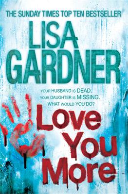 Love You More (Detective D.D. Warren 5) by Lisa Gardner